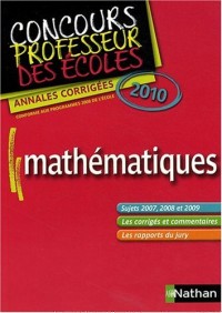 Mathématiques Concours Professeur des écoles : Annales corrigées 2010