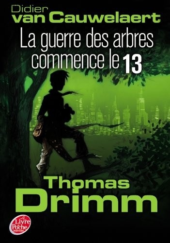 Thomas Drimm - Tome 2 - La guerre des arbres commence le 13