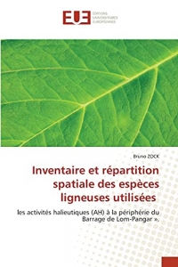 Inventaire et répartition spatiale des espèces ligneuses utilisées: les activités halieutiques (AH) à la périphérie du Barrage de Lom-Pangar ».