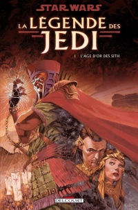Star Wars, La légende des Jedi, Tome 1 : L'âge d'or des Sith