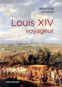 Louis XIV voyageur