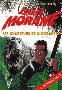 Bob Morane, Tome 20 : Les chasseurs de dinosaures