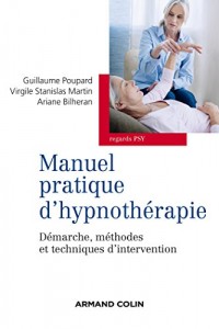 Manuel pratique d'hypnothérapie - Démarche, méthodes et techniques d'intervention