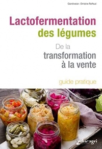 Lactofermentation des légumes : De la transformation à la vente