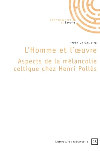 L'Homme et l'oeuvre - Aspects de la mélancolie celtique chez Henri Pollès
