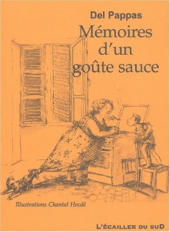 Mémoires d'un goûte sauce suivi de Le sel de la vie