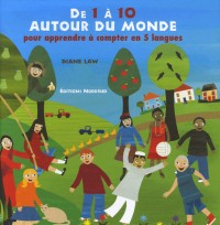 De 1 à 10 autour du monde : Pour apprendre à compter en 5 langues, édition multilingue français-anglais-allemand-espagnol-italien