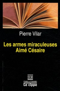 Les armes miraculeuses d'Aimé Césaire