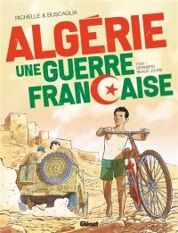 Algérie, une guerre française - Tome 01: Derniers beaux jours