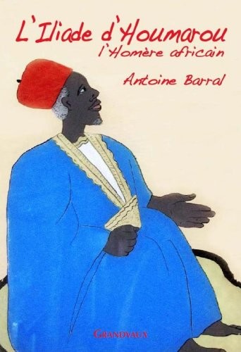 L'Iliade d'Houmarou : L'Homère africain