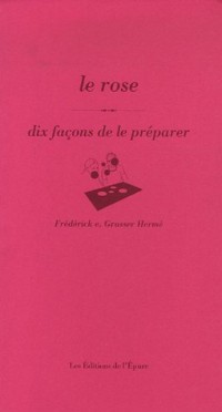 Le rose : Dix façons de le préparer