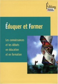 Eduquer et former : Les connaissances et les débats en éducation et en formation