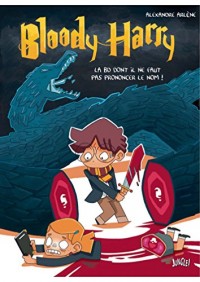 Bloody Harry - La BD dont on ne doit pas prononcer le nom