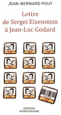 Lettre de Serguei Eisenstein a Jean-Luc Godard