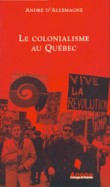 LE COLONIALISME AU QUEBEC [9782910846480]