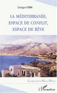 La Méditerranée, espace de conflit, espace de rêve