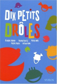 DIX PETITS DROLES