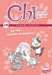 Chi - Poche - Tome 18: La vie, quelle aventure !