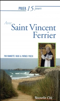 Prier 15 jours avec Vincent Ferrier