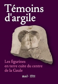 Témoins d'Argile - les Figurines en Terre Cuite du Centre de la Gaule