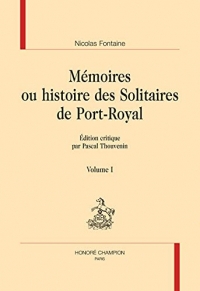 Mémoires ou histoires des solitaires de Port-Royal