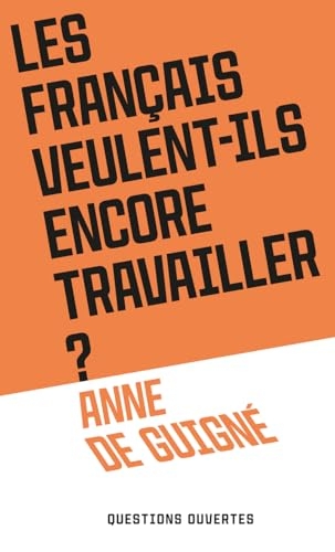 Les Français veulent-ils encore travailler ?