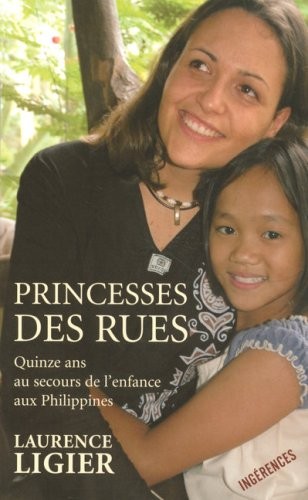 Princesses des rues - Quinze ans au secours de l'enfance aux Philippines