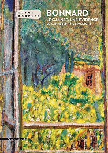 Bonnard. le Cannet, une Evidence