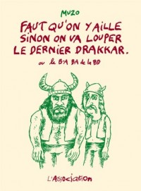 Faut qu'on y aille sinon on va louper le dernier drakkar : Ou le B-A BA de la BD