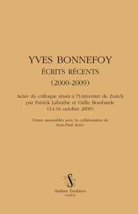 Yves Bonnefoy : Ecrits récents (2000-2009)