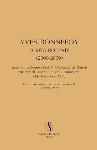 Yves Bonnefoy : Ecrits récents (2000-2009)