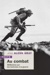 Au combat: Réflexions sur les hommes à la guerre