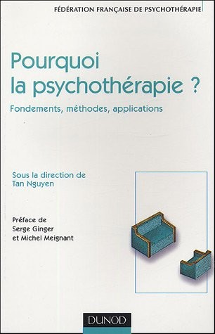 Pourquoi la psychothérapie ? : Fondements, méthodes, applications
