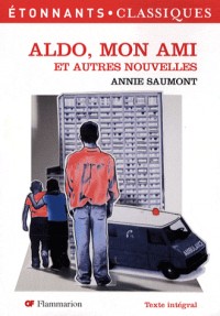 Aldo, mon ami : Et autres nouvelles