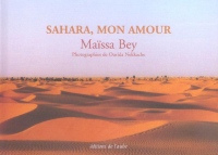 Sahara, mon amour : Précédé de Terre inachevée jusqu'à la perfection