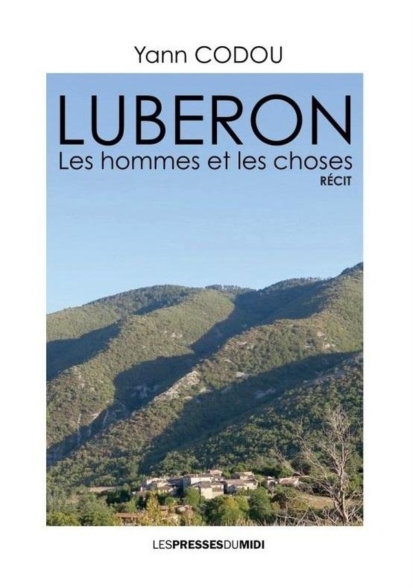 Luberon: Les hommes et les choses