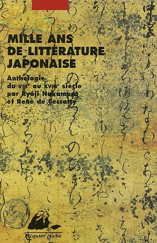 Mille ans de littérature japonaise : Une anthologie du VIIIe au XVIIIe siècle