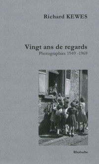 Vingt Ans de Regards ; Photographies 1949 - 1969