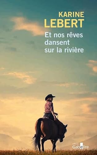 Et nos rêves dansent sur la rivière