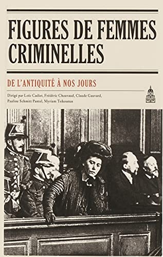 Figures de femmes criminelles: De l’Antiquité à nos jours