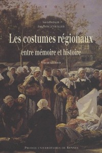 Les costumes régionaux : Entre mémoire et histoire