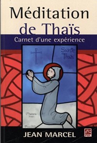 Méditation de Thaïs : Carnet d'une expérience