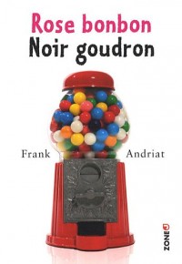 Rose bonbon, noir goudron