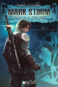 Mark Storm - L'ombre de la rose noire: Tome 1 : Les territoires de la rose