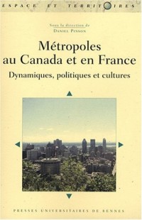 Métropoles au Canada et en France : Dynamiques, politiques et cultures