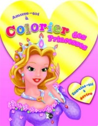 Princesses Tome 1 : Amuse toi à colorier
