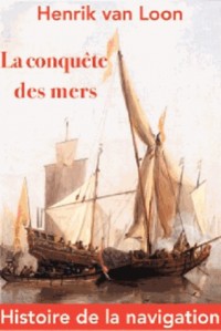 Conquête des mers, histoire de la navigation