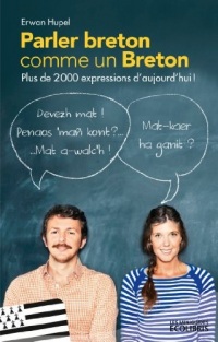 Parler breton comme un Breton : Plus de 2000 expressions en Brezhoneg ! (Les miniGuides Ecolibris)