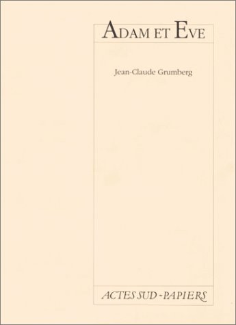 Adam et Eve : [Marseille, Théâtre national de Marseille-La Criée, 26 février 1997]