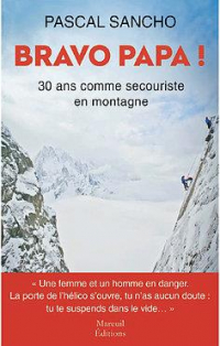 Bravo papa ! : 30 ans comme secouriste en montagne